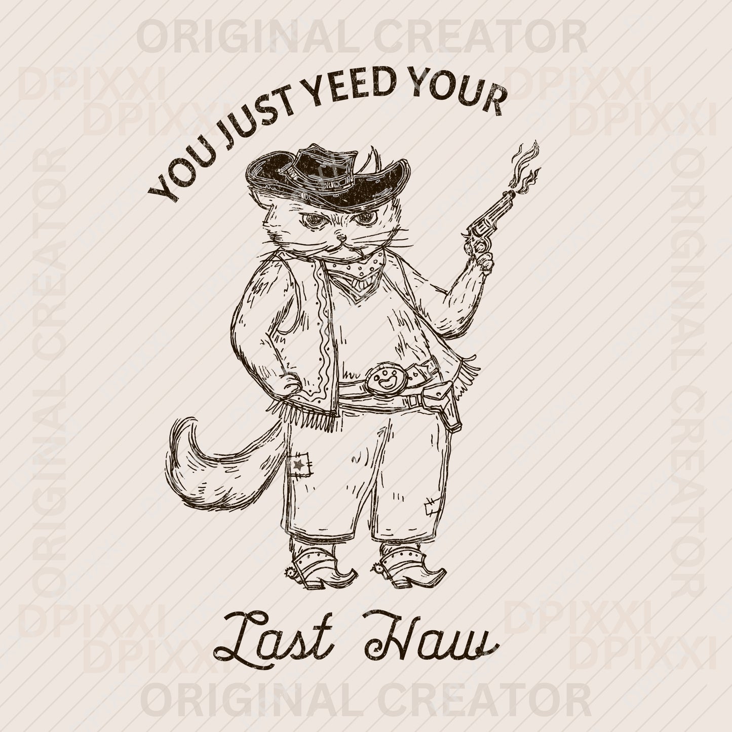 You Just Yeed Your Last Haw Cowboy Cat with Gun