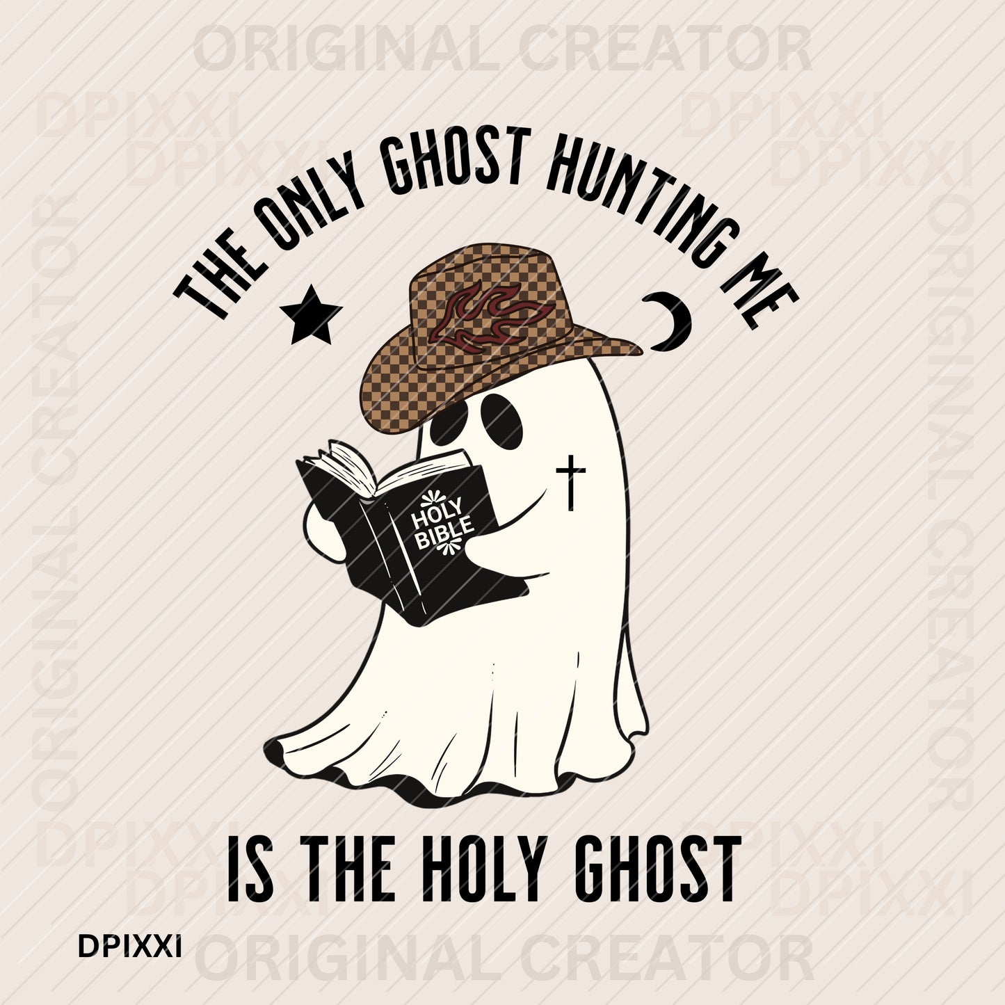 The Only Ghost Hungting Me Is The Holy Ghost