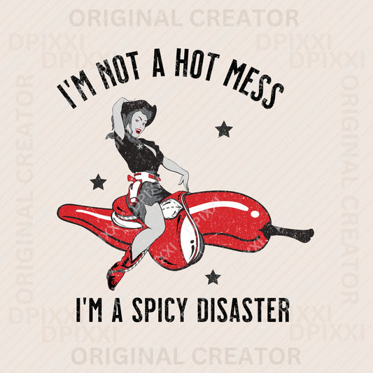 I'm Not a Hot Mess, I'm a Spicy Disaster, Cowgirl Riding Hot Red Pepper